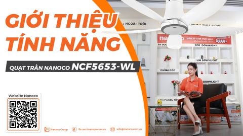 QUẠT TRẦN NCF5653-WL - GIẢI PHÁP LÀM MÁT HIỆU QUẢ CHO KHÔNG GIAN SỐNG
