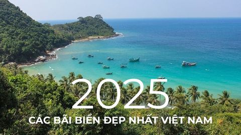 ĐIỂM DANH CÁC BÃI BIỂN ĐẸP NHẤT VIỆT NAM 2025