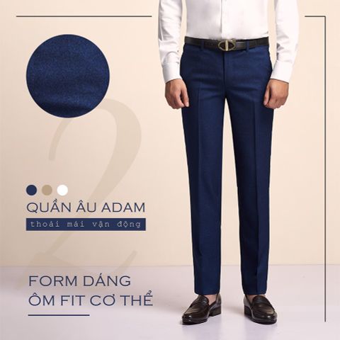 QUẦN ÂU ADAM - THOẢI MÁI VẬN ĐỘNG NGÀY HÈ