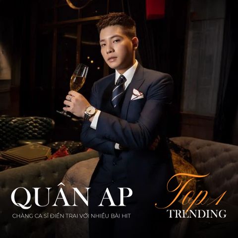 Quân AP Chàng Ca Sĩ Điển Trai Với Nhiều Bài Hit Top1 Trending