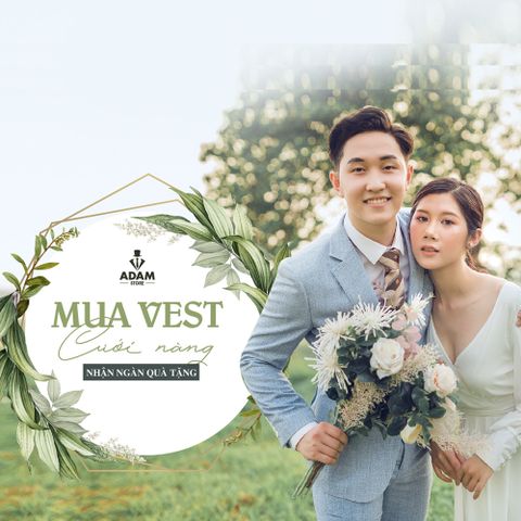 MUA VEST CƯỚI NÀNG - NHẬN NGÀN QUÀ TẶNG