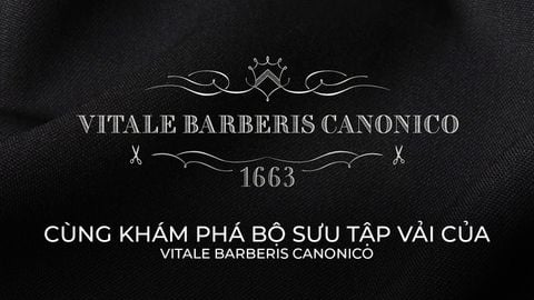 CÙNG KHÁM PHÁ BỘ SƯU TẬP VẢI CỦA VITALE BARBERIS CANONICPO