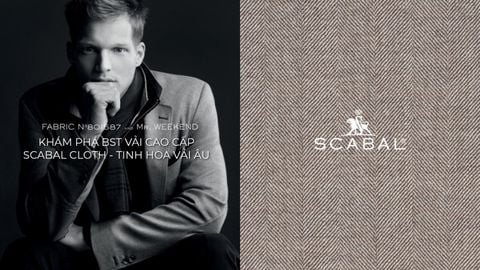 KHÁM PHÁ BST VẢI CAO CẤP SCABAL CLOTH – TINH HOA VẢI ÂU