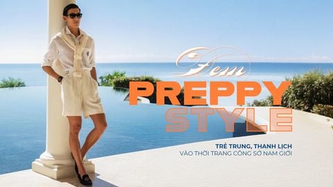 ĐEM PREPPY STYLE TRẺ TRUNG, THANH LỊCH VÀO THỜI TRANG CÔNG SỞ NAM GIỚI