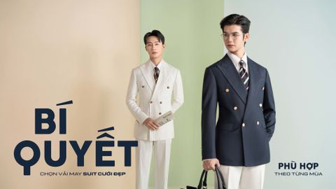 BÍ QUYẾT CHỌN VẢI MAY SUIT CƯỚI ĐẸP, PHÙ HỢP THEO TỪNG MÙA