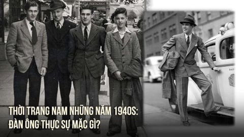 THỜI TRANG NAM NHỮNG NĂM 1940S: ĐÀN ÔNG THỰC SỰ MẶC GÌ?