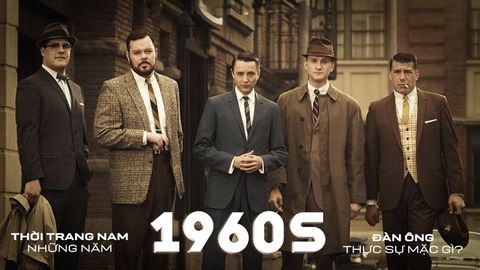 THỜI TRANG NAM NHỮNG NĂM 1960S: ĐÀN ÔNG THỰC SỰ MẶC GÌ?