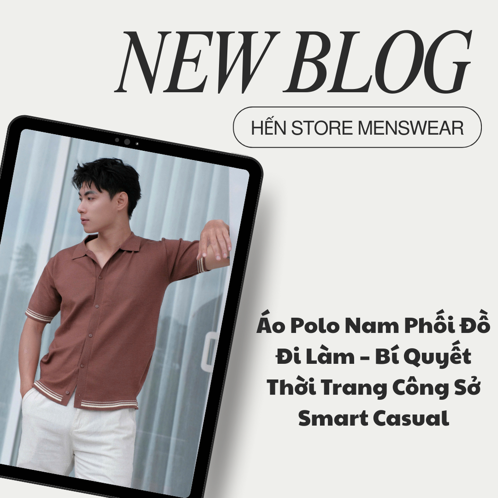 Áo Polo Nam Phối Đồ Đi Làm – Bí Quyết Thời Trang Công Sở Smart Casual