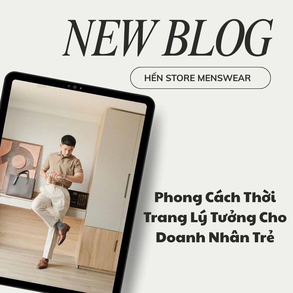 Phong Cách Thời Trang Lý Tưởng Cho Doanh Nhân Trẻ
