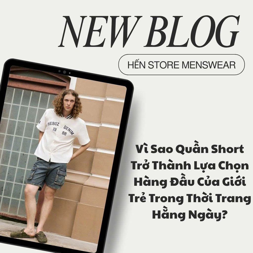 Vì Sao Quần Short Trở Thành Lựa Chọn Hàng Đầu Của Giới Trẻ Trong Thời Trang Hằng Ngày?