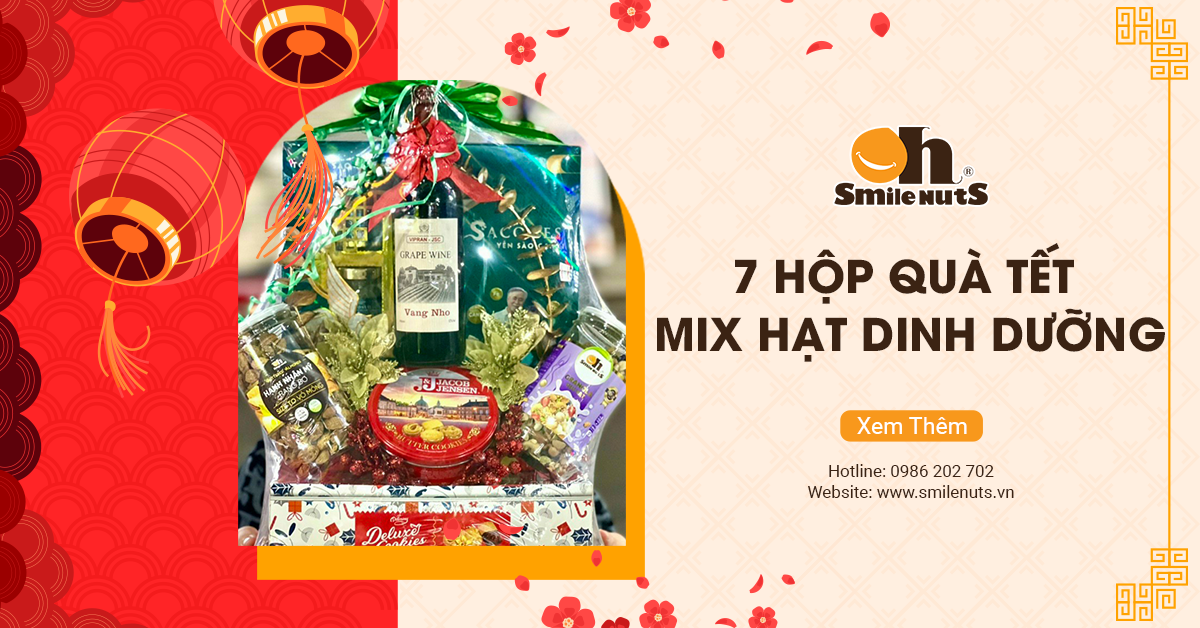 Điểm Qua 7 Hộp Quà Tết Mix Hạt Dinh Dưỡng Vừa Ngon Vừa Bổ