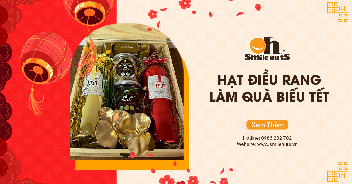 Có Nên Mua Hạt Điều Rang Củi Làm Quà Biếu Tết Đồng Nghiệp?