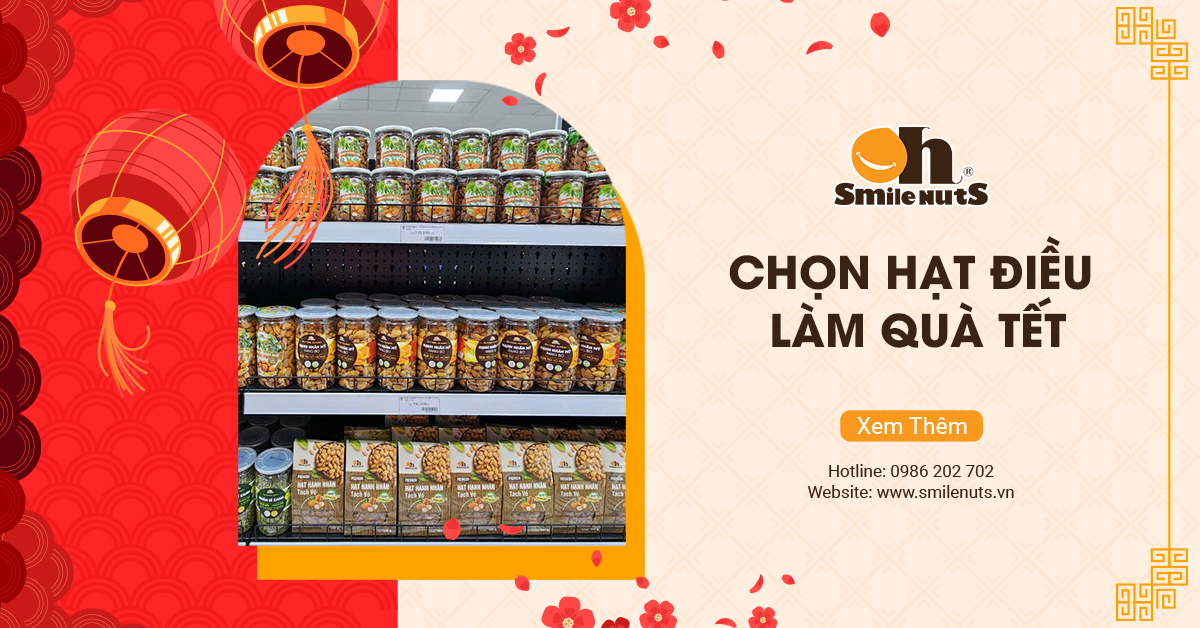 6 Lý Do Khiến Bạn Phải Chọn Hạt Điều Làm Quà Tết