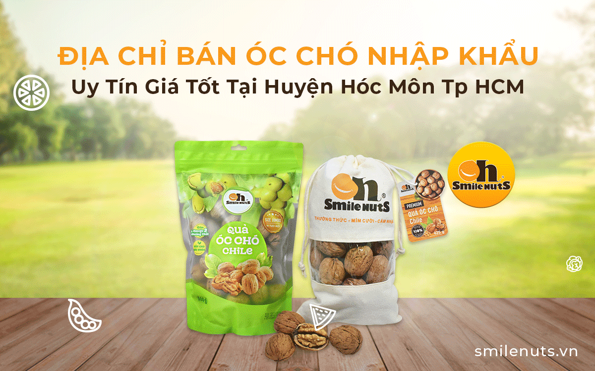 Địa Chỉ Bán Óc Chó Nhập Khẩu Uy Tín Giá Tốt Tại Huyện Hóc Môn Tp HCM