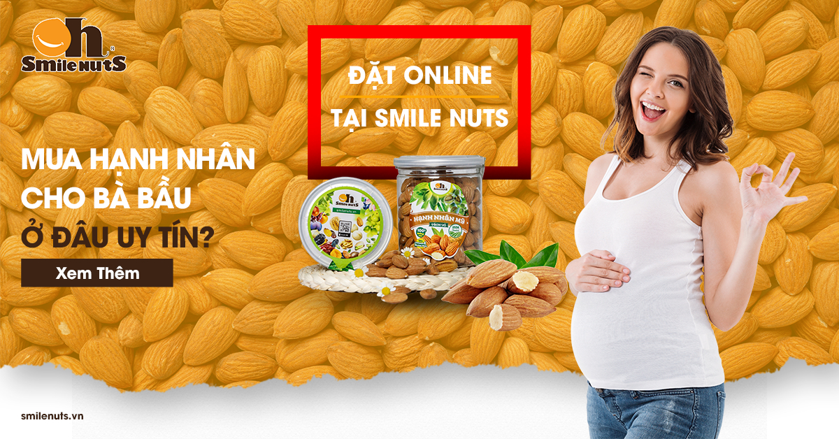 Mua Hạnh Nhân Cho Bà Bầu Ở Đâu Uy Tín?