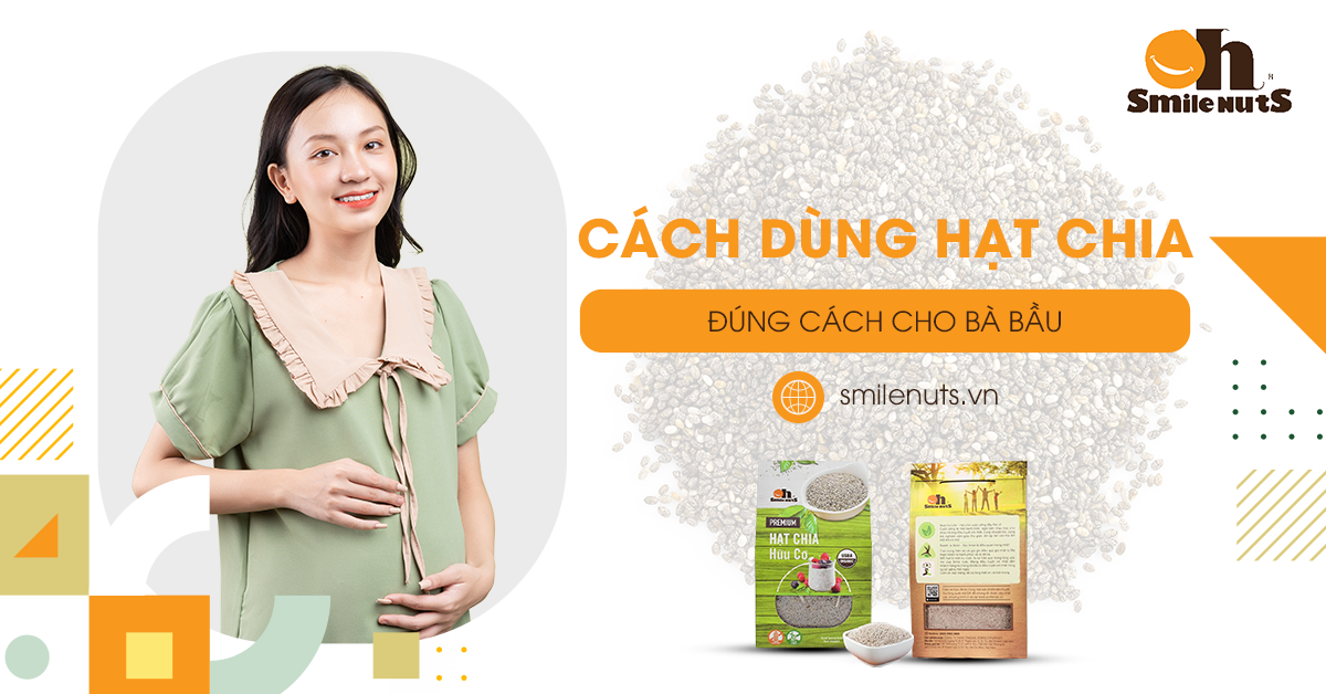 Hướng Dẫn Cách Dùng Hạt Chia Đúng Cách Cho Bà Bầu