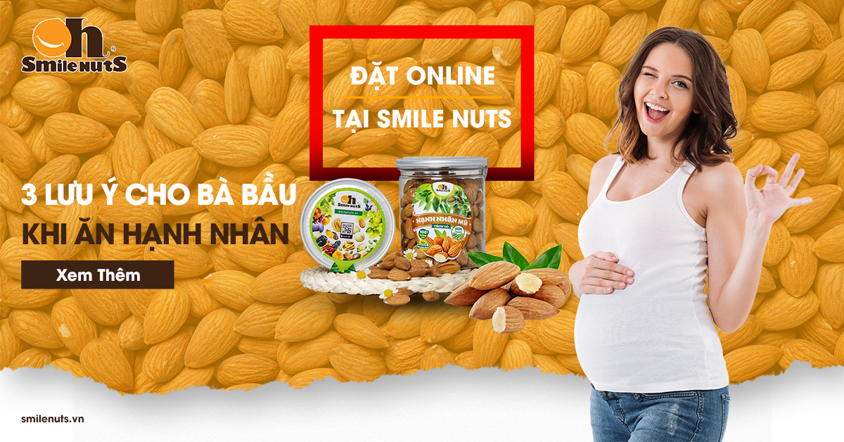 3 Lưu Ý Cho Bà Bầu Khi Ăn Hạnh Nhân