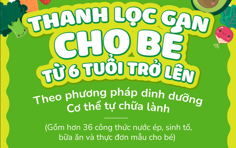 Quà tặng Thanh lọc gan cho trẻ