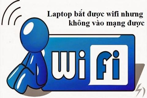 Lý giải nguyên nhân laptop bắt được wifi nhưng không vào được mạng?