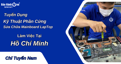 [Tuyển gấp] Kỹ Thuật Viên Sửa Chữa Mainboard Laptop – Đãi ngộ tốt