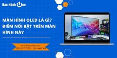 Màn hình OLED là gì? Điểm nổi bật trên màn hình này