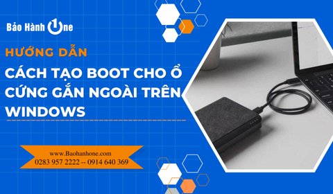 Cách tạo boot cho ổ cứng gắn ngoài trên Windows