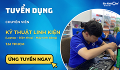 [Tuyển Gấp] Thợ Sửa Chữa Laptop, Điện Thoại, Tablet – Lương cao, môi trường tốt