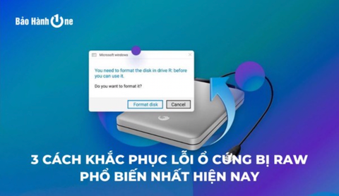 3 Cách khắc phục lỗi ổ cứng bị RAW phổ biến nhất hiện nay