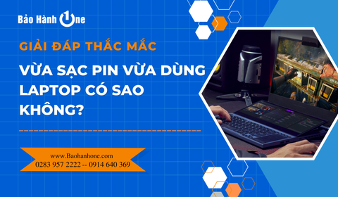 Vừa sạc pin vừa dùng laptop có sao không?