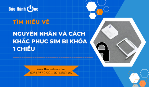 Nguyên nhân và cách khắc phục sim bị khóa 1 chiều