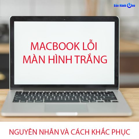 Kinh nghiệm xử lý Macbook lỗi màn hình trắng không phải ai cũng biết