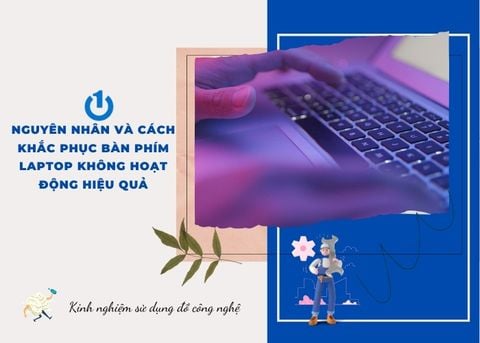 Top 5 cách khắc phục bàn phím laptop không hoạt động hiệu quả nhất