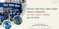 Trung tâm sửa chữa điện thoại Samsung uy tín, chất lượng