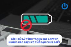Cách xử lý sạc laptop không vào điện có thể bạn chưa biết