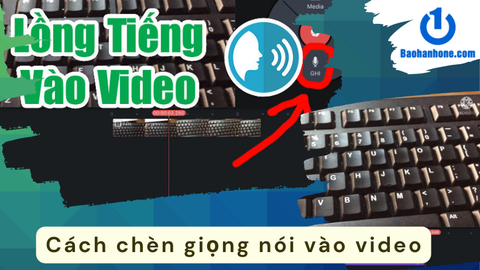 Cách chèn giọng nói vào video chi tiết, đơn giản