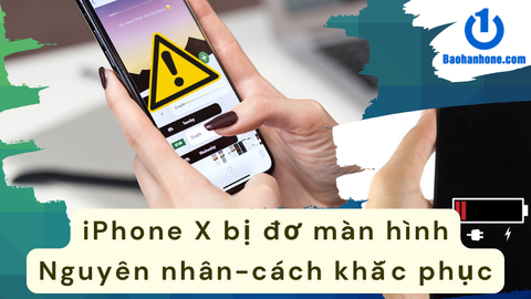 iPhone X bị đơ màn hình-Nguyên nhân và cách khắc phục