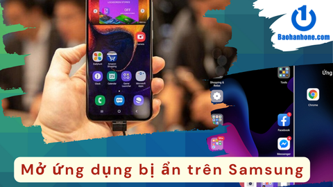 Cách mở ứng dụng bị ẩn trên Samsung đơn giản, hiệu quả