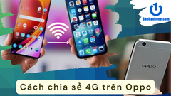 Cách chia sẻ 4G trên Oppo đơn giản