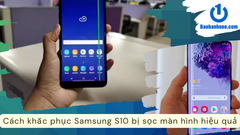 Nguyên nhân và cách khắc phục Samsung S10 bị sọc màn hình hiệu quả