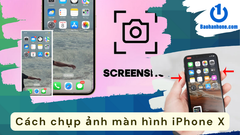 Hướng dẫn cách chụp màn hình iPhone X