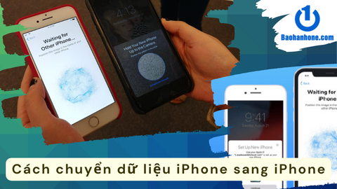 Hướng dẫn cách chuyển dữ liệu từ iPhone sang iPhone