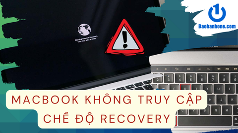 Sửa lỗi Macbook bị mất Recovery đơn giản, hiệu quả