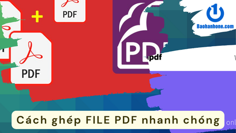 Hướng dẫn cách ghép file pdf nhanh chóng, tiện lợi