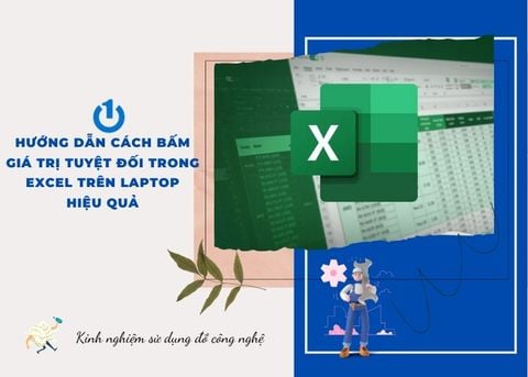 Hướng dẫn cách bấm giá trị tuyệt đối trong Excel trên laptop hiệu quả