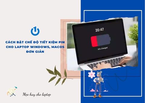 Cách bật chế độ tiết kiệm pin cho laptop Windows, MacOs đơn giản