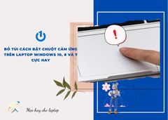 Bỏ túi cách bật chuột cảm ứng trên laptop Windows 10, 8 và 7 cực hay