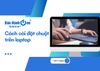 Hướng dẫn cách cài đặt chuột trên laptop đơn giản