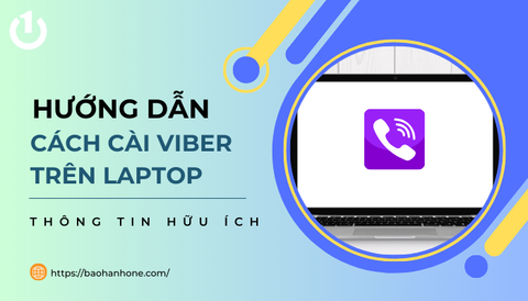 Hướng dẫn cách cài viber trên laptop đơn giản, nhanh chóng