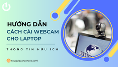 Hướng dẫn cách cài webcam cho laptop nhanh chóng