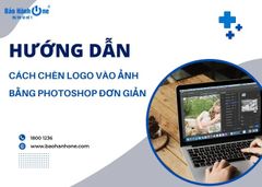 Hướng dẫn cách chèn logo vào ảnh bằng Photoshop đơn giản